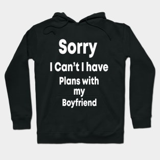 sorry i can't i have plans with my boyfriend T-Shirt , gift fuuny Hoodie